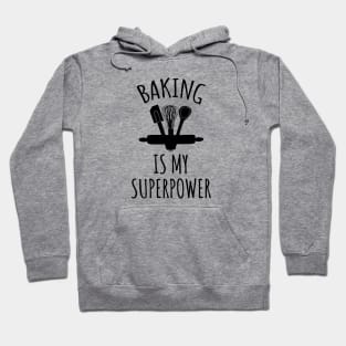 Baking is my superpower Hoodie